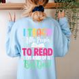 I Teach Little People To Read Reading Teacher For Men Women Girls Kids Women's Sweatshirt Back Print Light Blue I Teach Little People To Read Reading Teacher For Men Women Girls Kids Women's Sweatshirt Back Print Light Blue