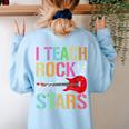 I Teach Rockstars Band Vibes Teacher Rocks My Music Teaching Women's Sweatshirt Back Print Light Blue I Teach Rockstars Band Vibes Teacher Rocks My Music Teaching Women's Sweatshirt Back Print Light Blue