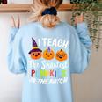 I Teach The Smartest Pumpkins The Patch Teacher Fall Season For Men Women Kids Women's Sweatshirt Back Print Light Blue
