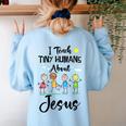 I Teach Tiny Humans About Jesus Sunday School Teacher Women's Sweatshirt Back Print Light Blue I Teach Tiny Humans About Jesus Sunday School Teacher Women's Sweatshirt Back Print Light Blue