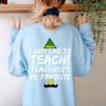 Teacher Christmas Teaching Is My Favorite Women's Sweatshirt Back Print Light Blue Teacher Christmas Teaching Is My Favorite Women's Sweatshirt Back Print Light Blue