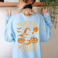 Teacher By Day Witch By Night Halloween Teacher Witch Women's Sweatshirt Back Print Light Blue