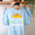 Being a Teacher Is Easy Everything Is On Fire T-Shirt For Men Women Kids Women's Sweatshirt Back Print Light Blue Being a Teacher Is Easy Everything Is On Fire T-Shirt For Men Women Kids Women's Sweatshirt Back Print Light Blue