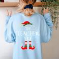 The Teacher Elf Christmas Family Matching Group Xmas Women's Sweatshirt Back Print Light Blue