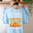 Teacher Halloween Pre-K Teacher Kindergarten Cutest Pumpkins Women's Sweatshirt Back Print Light Blue