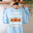 Teacher Halloween I Teach The Cutest Pumpkins In The Patch Women's Sweatshirt Back Print Light Blue