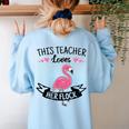 This Teacher Loves Her Flock Cute Flamingo Teacher Women's Sweatshirt Back Print Light Blue