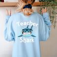 Teacher Shark Teacher For Men Women Women's Sweatshirt Back Print Light Blue