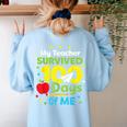 My Teacher Survived 100 Days Of Me Women's Sweatshirt Back Print Light Blue My Teacher Survived 100 Days Of Me Women's Sweatshirt Back Print Light Blue