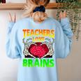 Teacher Teachers Love Brains Skeleton Hand Heart Halloween Women's Sweatshirt Back Print Light Blue