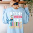 Teachers Are Just Superheroes In Disguise Back To School Women's Sweatshirt Back Print Light Blue Teachers Are Just Superheroes In Disguise Back To School Women's Sweatshirt Back Print Light Blue