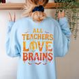 All Teachers Love Brains Shirt Halloween Teacher Women's Sweatshirt Back Print Light Blue All Teachers Love Brains Shirt Halloween Teacher Women's Sweatshirt Back Print Light Blue