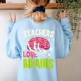 Teachers Love Brains Skeleton Halloween Teacher Funny Women's Sweatshirt Back Print Light Blue Teachers Love Brains Skeleton Halloween Teacher Funny Women's Sweatshirt Back Print Light Blue