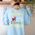 Teachers Are Superheroes First Day School T-Shirt Women's Sweatshirt Back Print Light Blue Teachers Are Superheroes First Day School T-Shirt Women's Sweatshirt Back Print Light Blue