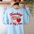 Teaching Is My Jam Cute Strawberry For Women Teachers Women's Sweatshirt Back Print Light Blue Teaching Is My Jam Cute Strawberry For Women Teachers Women's Sweatshirt Back Print Light Blue