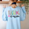 Teaching Is My Jam For Women Teacher Cute Teachers Outfit Women's Sweatshirt Back Print Light Blue Teaching Is My Jam For Women Teacher Cute Teachers Outfit Women's Sweatshirt Back Print Light Blue