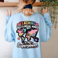 Teaching Multilingual Minds Learners English ESL Teacher Women's Sweatshirt Back Print Light Blue