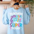 Teaching Music Is My Superpower Music Teacher For Men Women Kids Women's Sweatshirt Back Print Light Blue
