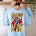 Teaching Is My Super Power Superhero Teacher Women's Sweatshirt Back Print Light Blue Teaching Is My Super Power Superhero Teacher Women's Sweatshirt Back Print Light Blue