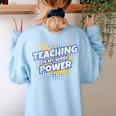 TEACHING IS MY SUPER POWER Teacher Appreciation Women's Sweatshirt Back Print Light Blue
