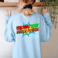 Teaching Is My Superpower Comic Back To School Teacher Women's Sweatshirt Back Print Light Blue