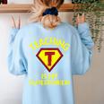 Teaching Is My Superpower Fun Elementary Teacher 1st Grade Women's Sweatshirt Back Print Light Blue Teaching Is My Superpower Fun Elementary Teacher 1st Grade Women's Sweatshirt Back Print Light Blue
