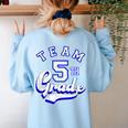 Team 5th Grade Fifth For Teacher Or Students Women's Sweatshirt Back Print Light Blue Team 5th Grade Fifth For Teacher Or Students Women's Sweatshirt Back Print Light Blue