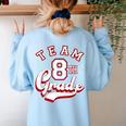 Team 8th Grade Eighth For Teacher Or Students For Men Women Girls Kids Women's Sweatshirt Back Print Light Blue