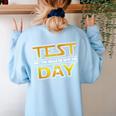 Test Day Testing May The Skills Be With You School Teacher Women's Sweatshirt Back Print Light Blue