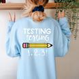 Testing Testing 123 Cute Test Day School Teacher Exam For Men Women Girls Kids Women's Sweatshirt Back Print Light Blue