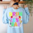 Testing Day Bruh It’s Test Day You Got This Teacher Student Women's Sweatshirt Back Print Light Blue Testing Day Bruh It’s Test Day You Got This Teacher Student Women's Sweatshirt Back Print Light Blue