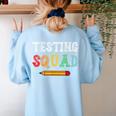 Testing Squad Costume Test Day Teacher Student School Women's Sweatshirt Back Print Light Blue