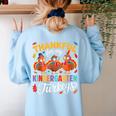 Thankful For My Kindergarten Turkeys Thanksgiving Teacher Women's Sweatshirt Back Print Light Blue
