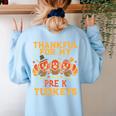 Thankful For My Pre K Turkeys Teacher Thanksgiving Men Women Women's Sweatshirt Back Print Light Blue Thankful For My Pre K Turkeys Teacher Thanksgiving Men Women Women's Sweatshirt Back Print Light Blue