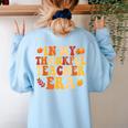 In My Thankful Teacher Era Autumn Thanksgiving Fall Season Women's Sweatshirt Back Print Light Blue In My Thankful Teacher Era Autumn Thanksgiving Fall Season Women's Sweatshirt Back Print Light Blue