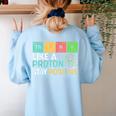Think Like A Proton Stay Positive Science Teacher Women's Sweatshirt Back Print Light Blue Think Like A Proton Stay Positive Science Teacher Women's Sweatshirt Back Print Light Blue