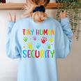 Tiny Human Security Preschool Childcare Teacher Babysitters Women's Sweatshirt Back Print Light Blue Tiny Human Security Preschool Childcare Teacher Babysitters Women's Sweatshirt Back Print Light Blue