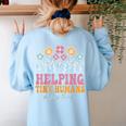 Tiny People Help Do Big Things Nursery Teacher Women's Sweatshirt Back Print Light Blue