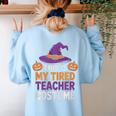 This Is My Tired Teacher Costume Halloween Premium Tri-Blend Women's Sweatshirt Back Print Light Blue This Is My Tired Teacher Costume Halloween Premium Tri-Blend Women's Sweatshirt Back Print Light Blue