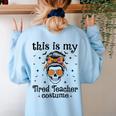 This Is My Tired Teacher Costume Skull Halloween Messy Bun Women's Sweatshirt Back Print Light Blue This Is My Tired Teacher Costume Skull Halloween Messy Bun Women's Sweatshirt Back Print Light Blue