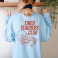 Tired Teachers Club Women's Sweatshirt Back Print Light Blue