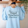 The Tired Teachers Department Teacher Appreciation Day Women's Sweatshirt Back Print Light Blue