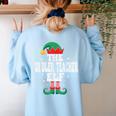 The Toddler Teacher Elf Christmas Matching Family Women's Sweatshirt Back Print Light Blue The Toddler Teacher Elf Christmas Matching Family Women's Sweatshirt Back Print Light Blue