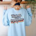 History Is My Superpower History Teacher Shirt T-Shirt Women's Sweatshirt Back Print Light Blue