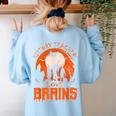 History Teachers Love Brains Halloween Teacher For Men Women Women's Sweatshirt Back Print Light Blue History Teachers Love Brains Halloween Teacher For Men Women Women's Sweatshirt Back Print Light Blue