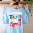 Tough Enough To Be A Teacher Crazy Enough To Love It Women's Sweatshirt Back Print Light Blue