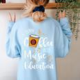 I Turn Coffee Into Music Education Music Teacher Women's Sweatshirt Back Print Light Blue I Turn Coffee Into Music Education Music Teacher Women's Sweatshirt Back Print Light Blue