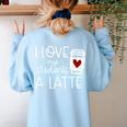 Valentines Day Teacher Tee I Love My Students A Latte Women's Sweatshirt Back Print Light Blue Valentines Day Teacher Tee I Love My Students A Latte Women's Sweatshirt Back Print Light Blue