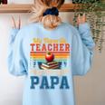 Vintage Retro My Favorite Teacher Calls Me Papa Father's Day Women's Sweatshirt Back Print Light Blue