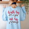 Visually Impaired Teacher Braille Bible Verse Walk By Faith Women's Sweatshirt Back Print Light Blue Visually Impaired Teacher Braille Bible Verse Walk By Faith Women's Sweatshirt Back Print Light Blue